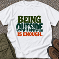 Being Outside Is Enough T-shirt in White