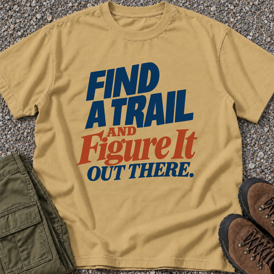 Find a Trail and Figure It Out There