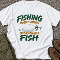 Fishing. Mostly Waiting. Occasionally Fish. T-shirt in White