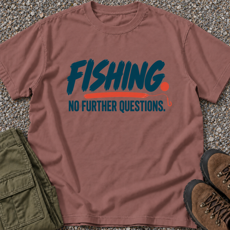 Fishing. No Further Questions.