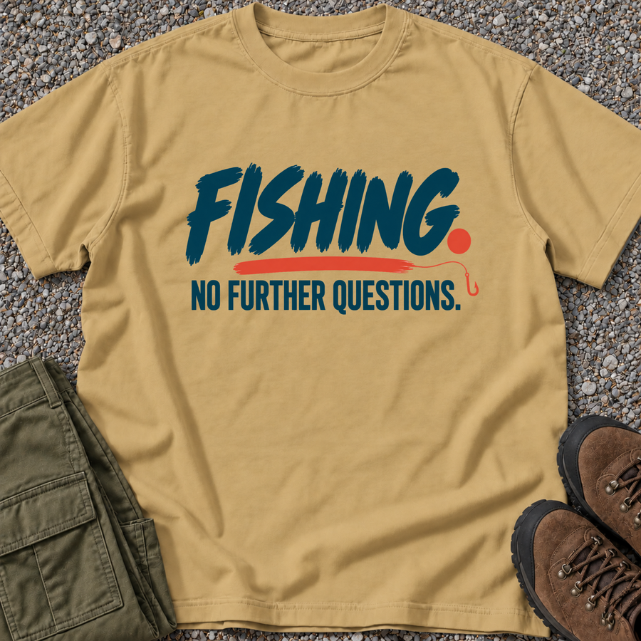 Fishing. No Further Questions.
