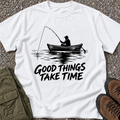Good Things Take Time Fishing – White