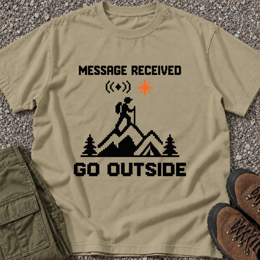 Message Received. Go Outside.
