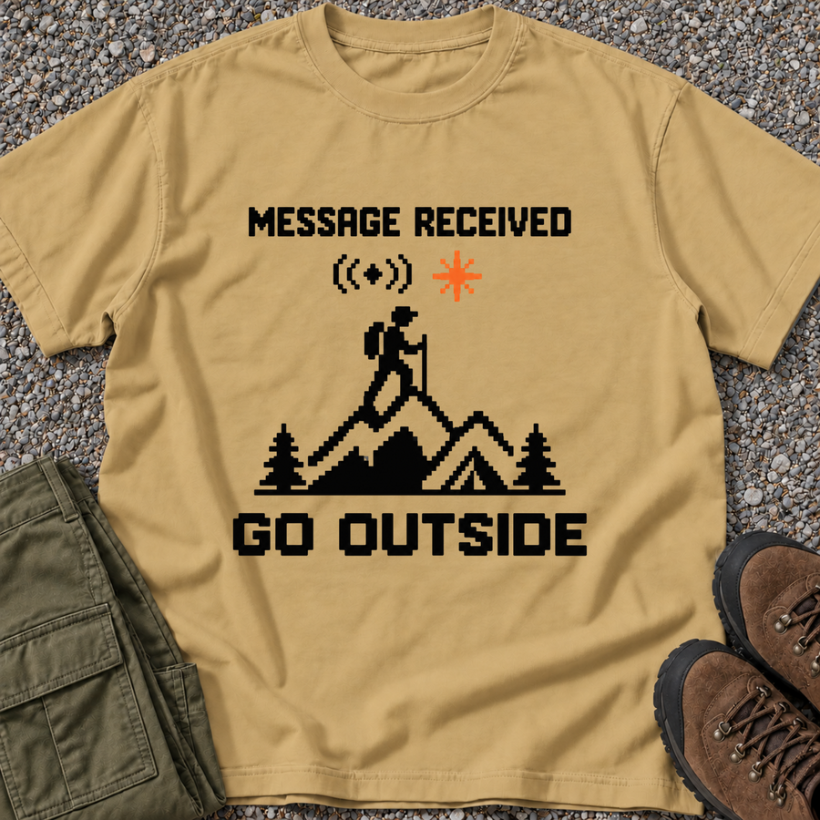 Message Received. Go Outside.